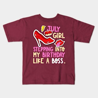 July Girl Birth Month Heels Stepping Birthday Like Boss Cool Kids T-Shirt